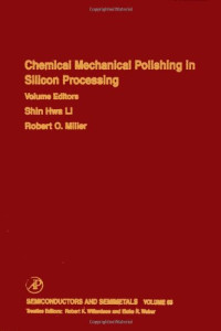 Chemical Mechanical Polishing in Silicon Processing, Volume 63
