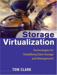 Storage Virtualization : Technologies for Simplifying Data Storage and Management