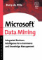 Microsoft Data Mining: Integrated Business Intelligence for e-Commerce and Knowledge Management
