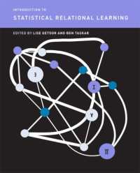Introduction to Statistical Relational Learning (Adaptive Computation and Machine Learning)