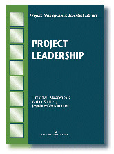 Project Leadership (The Project Management Essential Library)