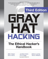 Gray Hat Hacking The Ethical Hackers Handbook, 3rd Edition