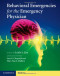 Behavioral Emergencies for the Emergency Physician