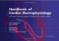 Handbook of Cardiac Electrophysiology: A Practical Guide to Invasive EP Studies and Catheter Ablation