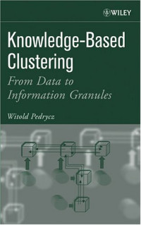 Knowledge-Based Clustering: From Data to Information Granules