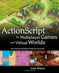 ActionScript for Multiplayer Games and Virtual Worlds