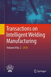 Transactions on Intelligent Welding Manufacturing: Volume II No. 2 2018
