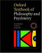 Oxford Textbook of Philosophy of Psychiatry (International Perspectives in Philosophy and Psychiatry)