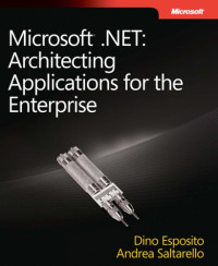 Microsoft® .NET: Architecting Applications for the Enterprise (PRO-Developer)