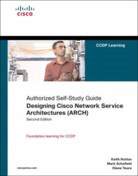 Designing Cisco Network Service Architectures (ARCH) (Authorized Self-Study Guide) (2nd Edition)