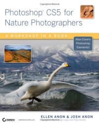 Photoshop CS5 for Nature Photographers: A Workshop in a Book