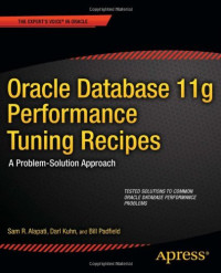 Oracle Database 11g Performance Tuning Recipes: A Problem-Solution Approach