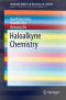 Haloalkyne Chemistry (SpringerBriefs in Molecular Science)