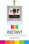 Instant: The Story of Polaroid