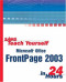 Sams Teach Yourself Microsoft Office FrontPage 2003 in 24 Hours, First Edition