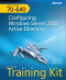 MCTS Self-Paced Training Kit (Exam 70-640): Configuring Windows Server 2008 Active Directory