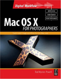 Mac OS X for Photographers: Optimized image workflow for the Mac user (Digital Workflow)