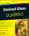 Stained Glass For Dummies (Sports & Hobbies)