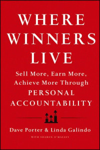 Where Winners Live: Sell More, Earn More, Achieve More Through Personal Accountability