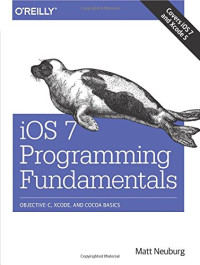 iOS 7 Programming Fundamentals: Objective-C, Xcode, and Cocoa Basics
