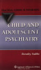 Child and Adolescent Psychiatry (Practical Guides in Psychiatry)