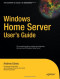 Windows Home Server Users Guide (Expert's Voice)