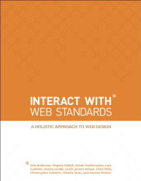 InterACT with Web Standards: A holistic approach to web design (Voices That Matter)
