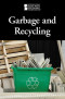 Garbage and Recycling (Introducing Issues With Opposing Viewpoints)