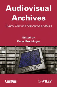 Audiovisual Archives: Digital Text and Discourse Analysis (ISTE)