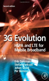 3G Evolution, Second Edition: HSPA and LTE for Mobile Broadband