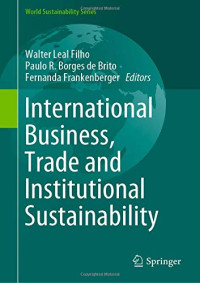 International Business, Trade and Institutional Sustainability (World Sustainability Series)