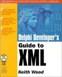 Delphi Developer's Guide to XML (Wordware Delphi Developer's Library)