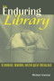 The Enduring Library: Technology, Tradition, and the Quest for Balance