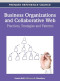 Business Organizations and Collaborative Web: Practices, Strategies and Patterns (Premier Reference Source)