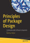 Principles of Package Design: Creating Reusable Software Components