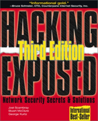 Hacking Exposed: Network Security Secrets & Solutions, Third Edition
