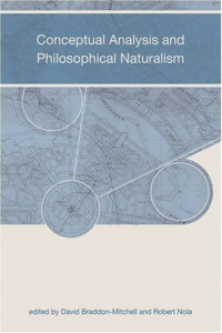 Conceptual Analysis and Philosophical Naturalism (Bradford Books)