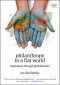 Philanthropy in a Flat World: Inspiration Through Globalization (The AFP/Wiley Fund Development Series)
