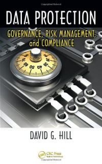 Data Protection: Governance, Risk Management, and Compliance