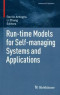 Run-time Models for Self-managing Systems and Applications (Autonomic Systems)