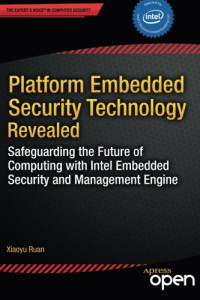 Platform Embedded Security Technology Revealed: Safeguarding the Future of Computing with Intel Embedded Security and Management Engine