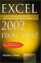 Excel 2002 from A to Z: A Quick Reference of More Than 300 Microsoft Excel Tasks, Terms and Tricks