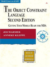The Object Constraint Language: Getting Your Models Ready for MDA, Second Edition