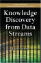 Knowledge Discovery from Data Streams (Chapman & Hall/CRC Data Mining and Knowledge Discovery Series)