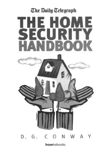 Home Security Handbook, The: How to Keep Your Home and Family Safe from Crime