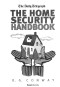 Home Security Handbook, The: How to Keep Your Home and Family Safe from Crime