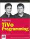 Beginning TiVo Programming (Wrox Beginning Guides)