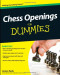 Chess Openings For Dummies (For Dummies (Sports & Hobbies))