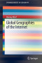 Global Geographies of the Internet (SpringerBriefs in Geography)