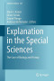 Explanation in the Special Sciences: The Case of Biology and History (Synthese Library)